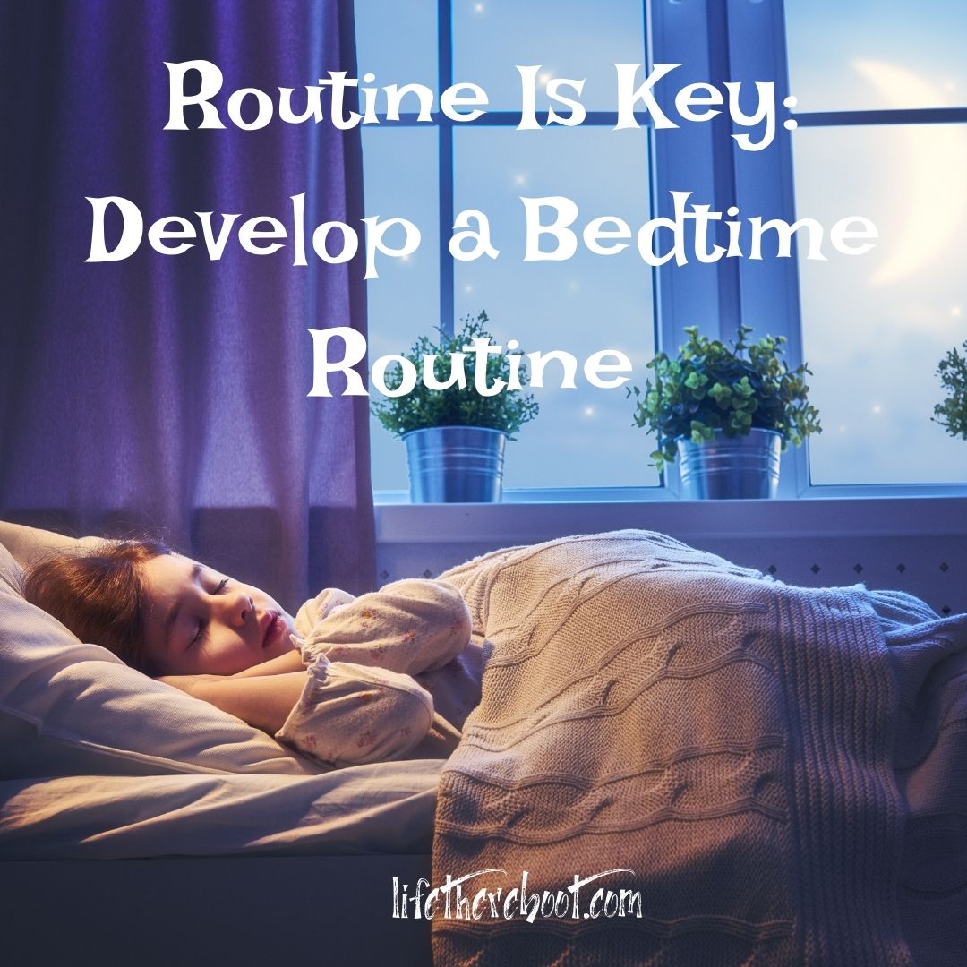 Routine Is Key – Develop a Bedtime Routine That Works for You - Life ...