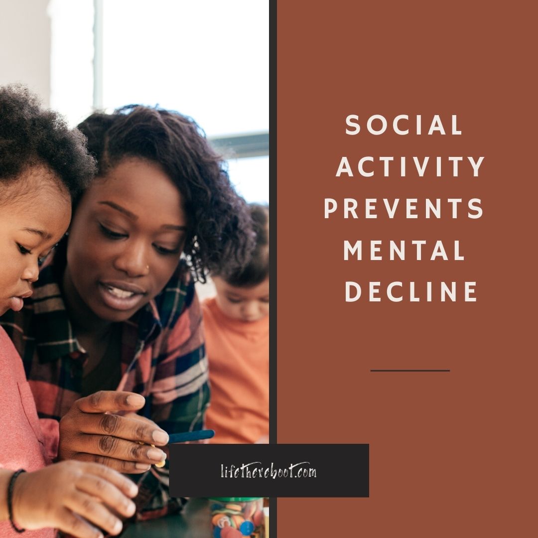 Social Inactivity We’re in this Together – Social Activity Prevents Mental Decline - Life ...